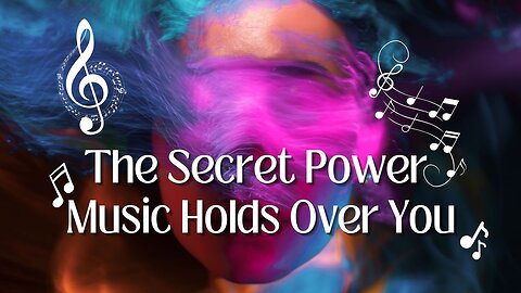 The Secret Power Music Holds Over You