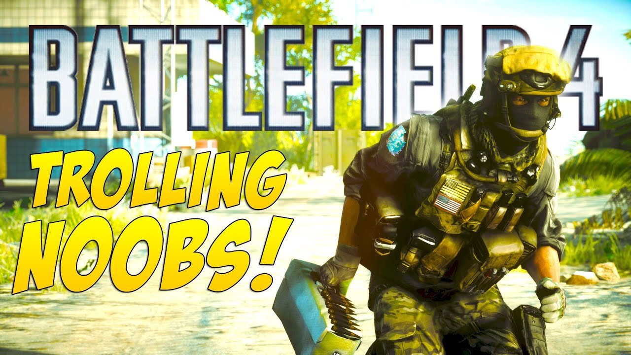 Battlefield 4 - Trolling Those NOOBS!