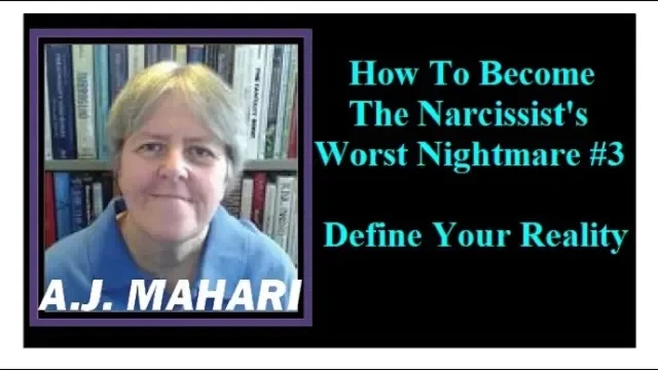 How to Become the Narcissist's Worst Nightmare #3 - Define Your Reality