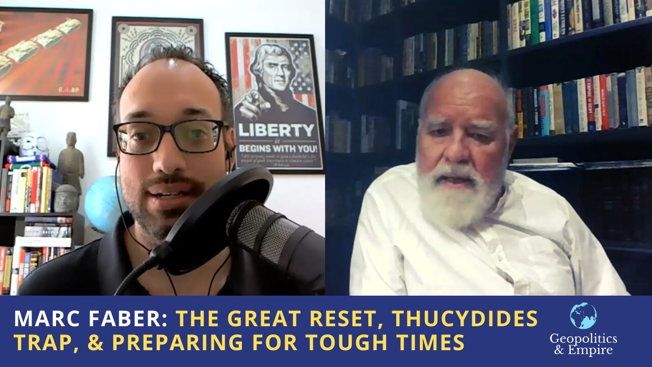 Marc Faber: The Great Reset, Thucydides Trap, & Preparing for Tough Times