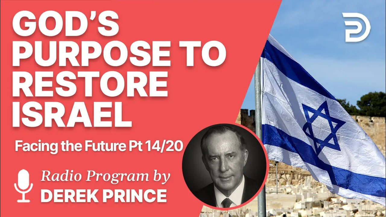 Facing the Future 14 of 20 - God's Purpose to Restore Israel