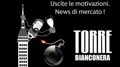 TORRE BIANCONERA : USCITE LE MOTIVAZIONI. NEWS DI MERCATO !