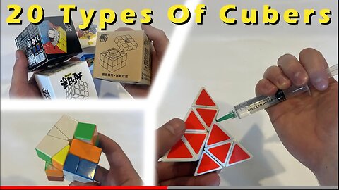 20 Types of Cubers…