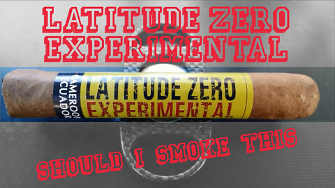 60 SECOND CIGAR REVIEW - Lattitude Zero Experimental