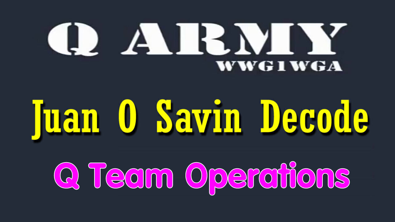 Juan O Savin - Q Team Operations