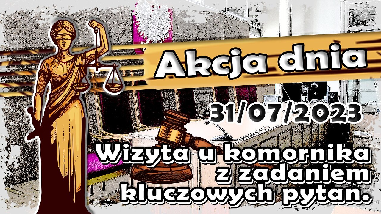 Akcja dnia 31/07/2023 - Wizyta u komornika z zadaniem kluczowych pytań. 2023 07 31