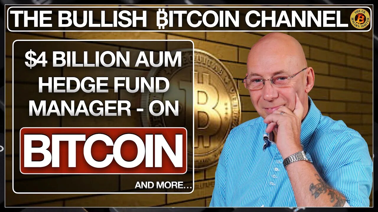 HEDGE FUND MANAGER WITH $4BILLION AUM BULLISH ON BITCOIN… ON ‘THE BULLISH ₿ITCOIN CHANNEL’ (EP 527)