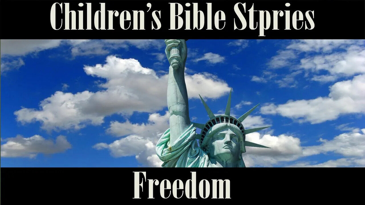 Children's Bible Stories-Freedom