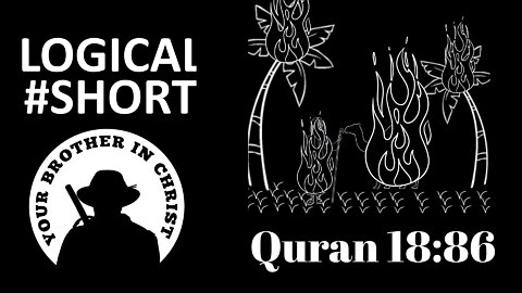 The sun sets in a dark muddy spring? Scientific Quran 18:86 - LOGICAL #SHORT