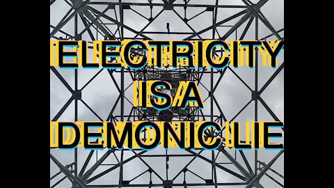 BRASS TACKS-ELECTRICITY IS A DEMONIC LIE