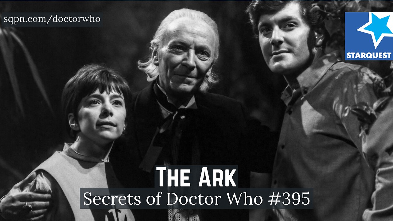 The Ark (First Doctor) - The Secrets of Doctor Who