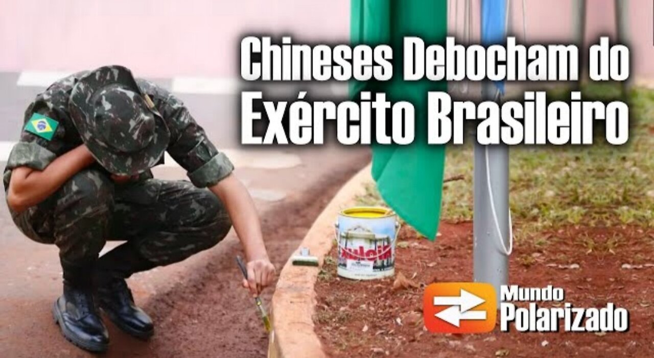 Maior site Chinês debocha do Exército Brasileiro - By Mundo Polarizado