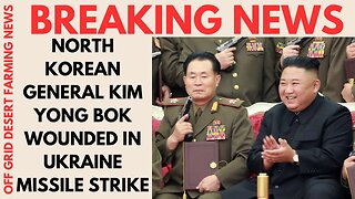 BREAKING NEWS: NORTH KOREAN GEN WOUNDED IN UKRAINE ATTACK WHILE THE WEST PLANS MAJOR ESCALATION