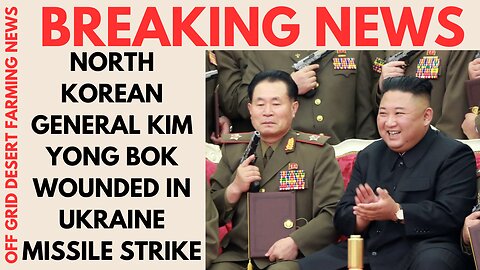 BREAKING NEWS: NORTH KOREAN GEN WOUNDED IN UKRAINE ATTACK WHILE THE WEST PLANS MAJOR ESCALATION