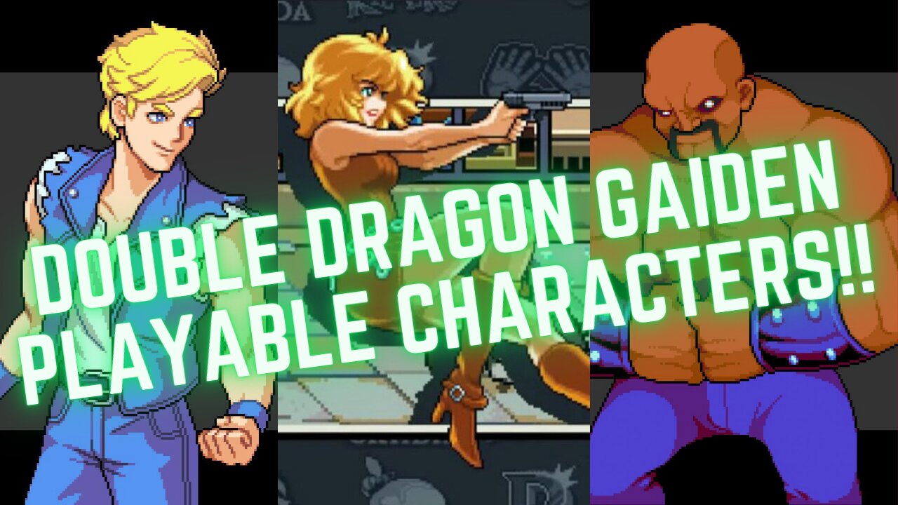 Double Dragon Gaiden PLAYABLE CHARACTERS!