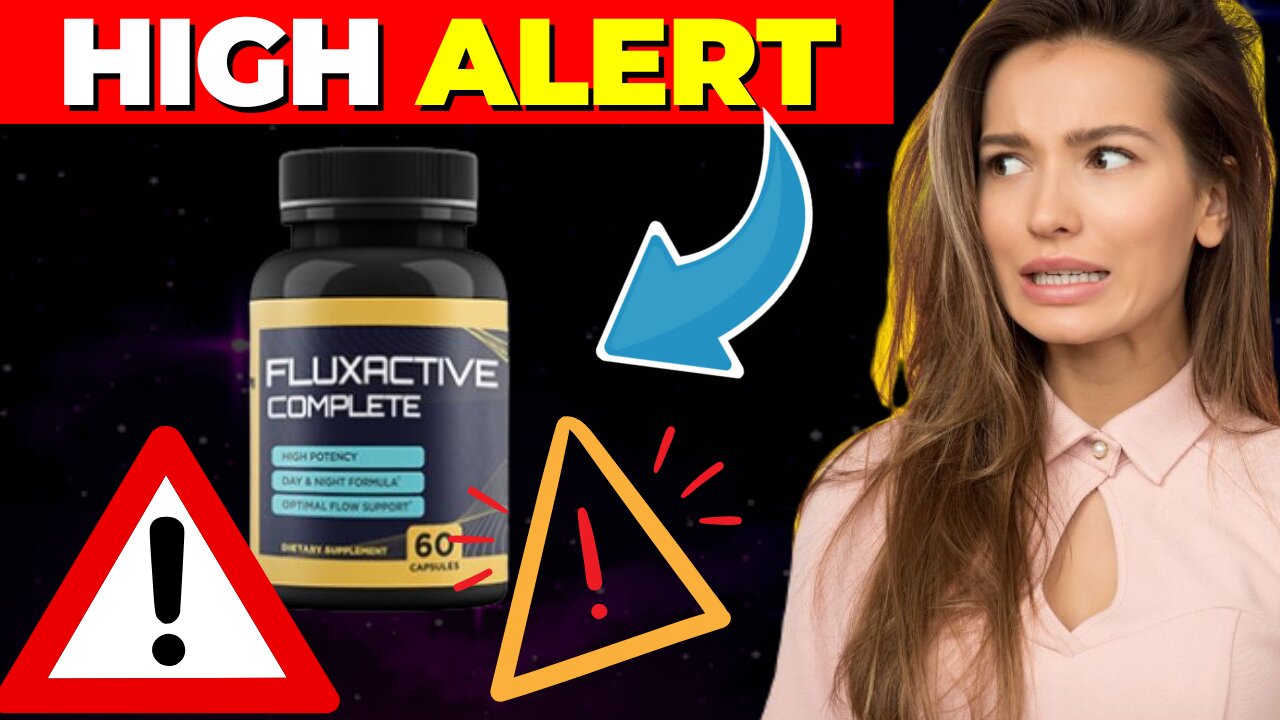 Fluxactive ((⛔️⚠️HIGH ALERT!!⛔️⚠️)) Fluxactive Review - Fluxactive Complete - Fluxactive Reviews