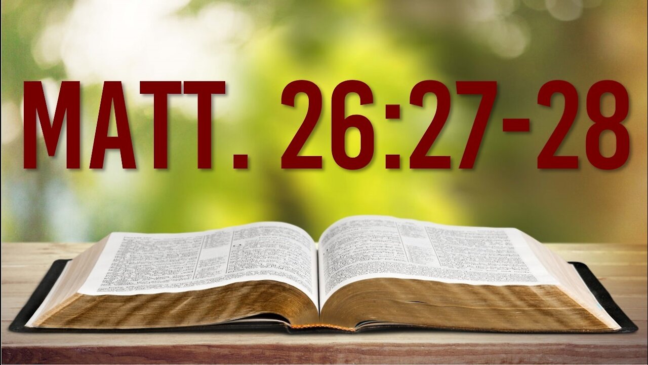 MATTHEW 26:27-28 - THE LORD’S SUPPER IS THE CELEBRATION OF THE TOTAL FORGIVENESS OF OUR SINS