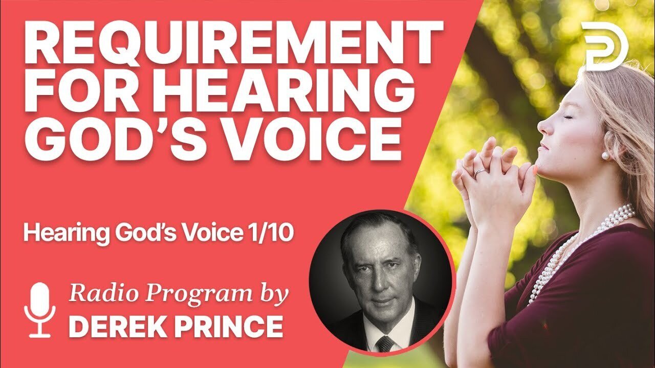 Hearing God´s Voice Pt 1 of 10 - God's Unvarying Requirement - Derek Prince