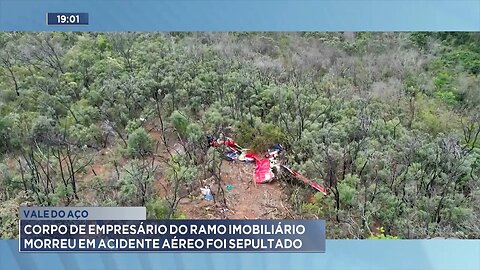 Vale do Aço: Corpo de Empresário do Ramo Imobiliário que Morreu em Acidente Aéreo foi Sepultado.