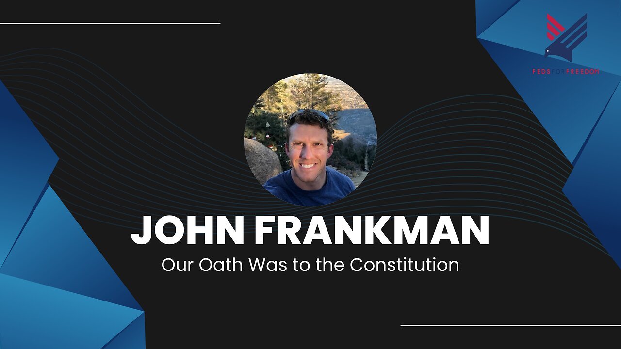 14. Our Oath Was to the Constitution: John Frankman