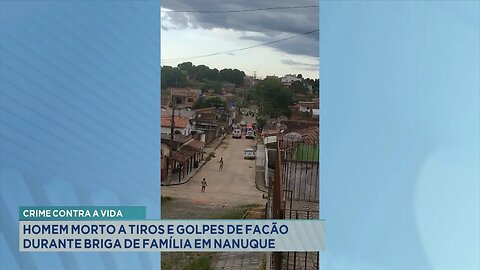 Crime Contra a Vida: Homem Morto a Tiros e Golpes de Facão Durante Briga de Família em Nanuque.