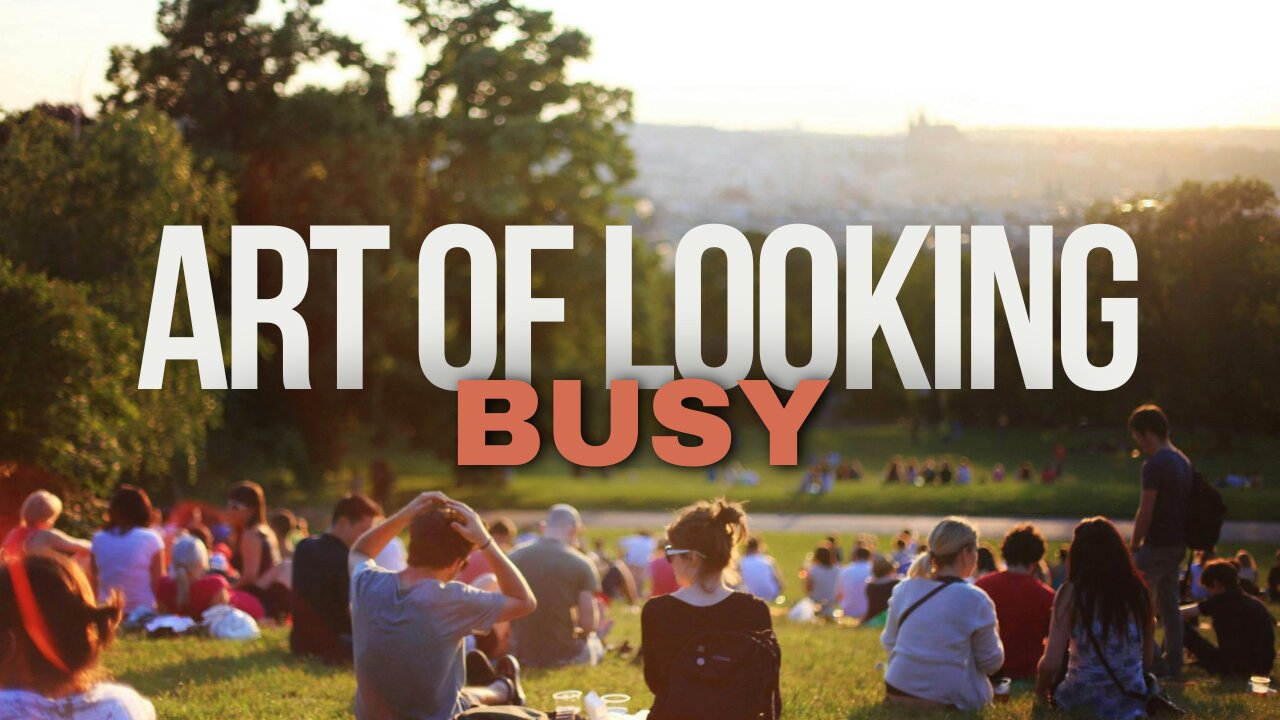 Art Of Looking Busy