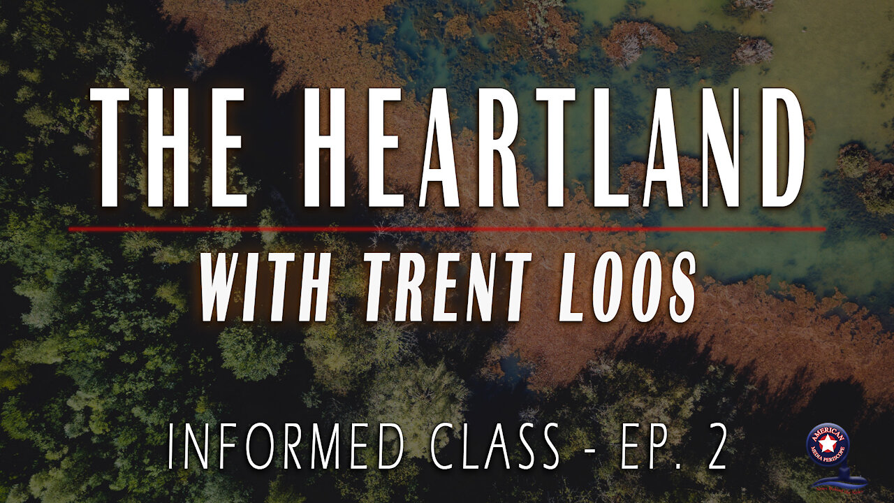 The Heartland with Trent Loos | INFORMED CLASS Ep. 2