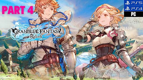 Granblue Fantasy: Relink 🔴 | Part 4 Gameplay | 🔴 Come Enjoy This Game !!