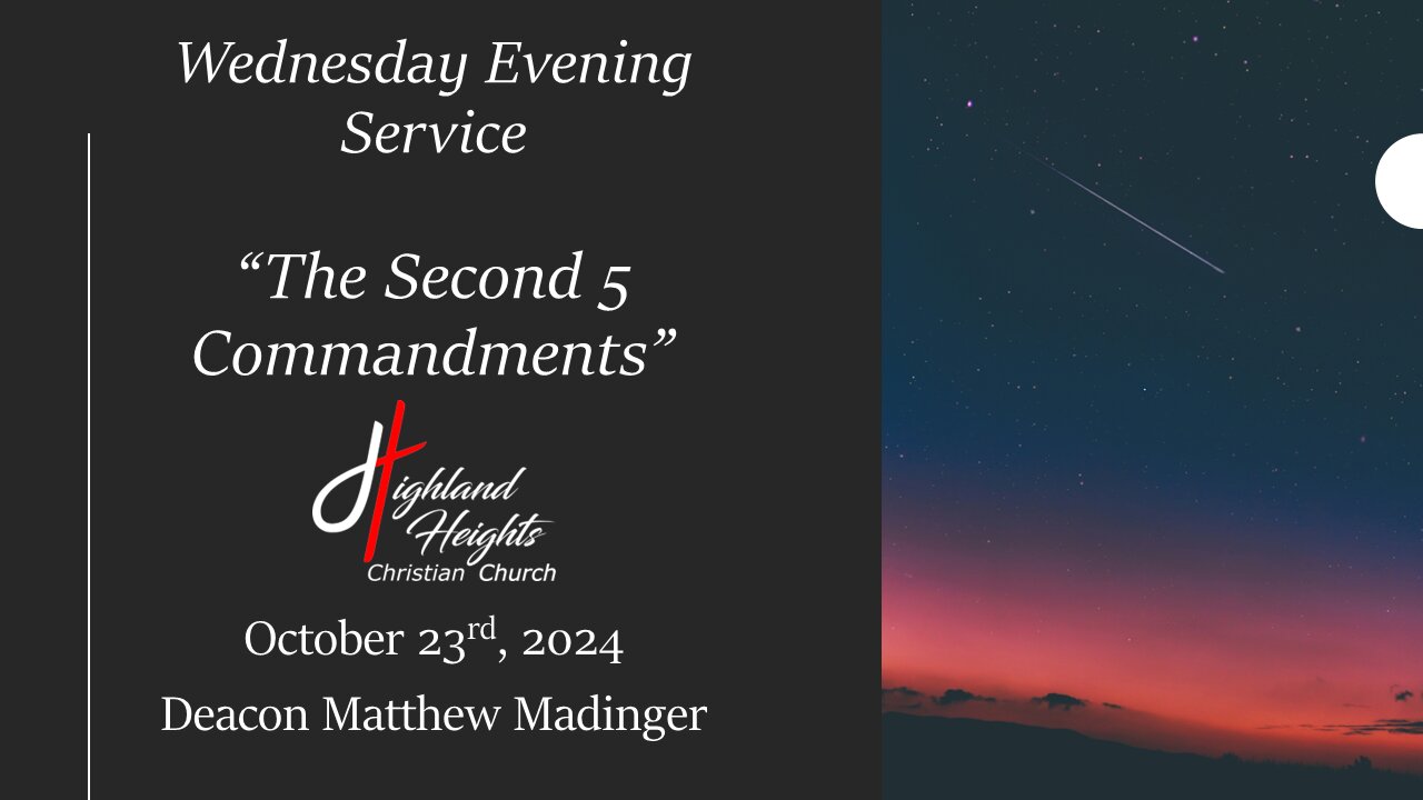 Wednesday Evening Service - "The Second Five Commandments"