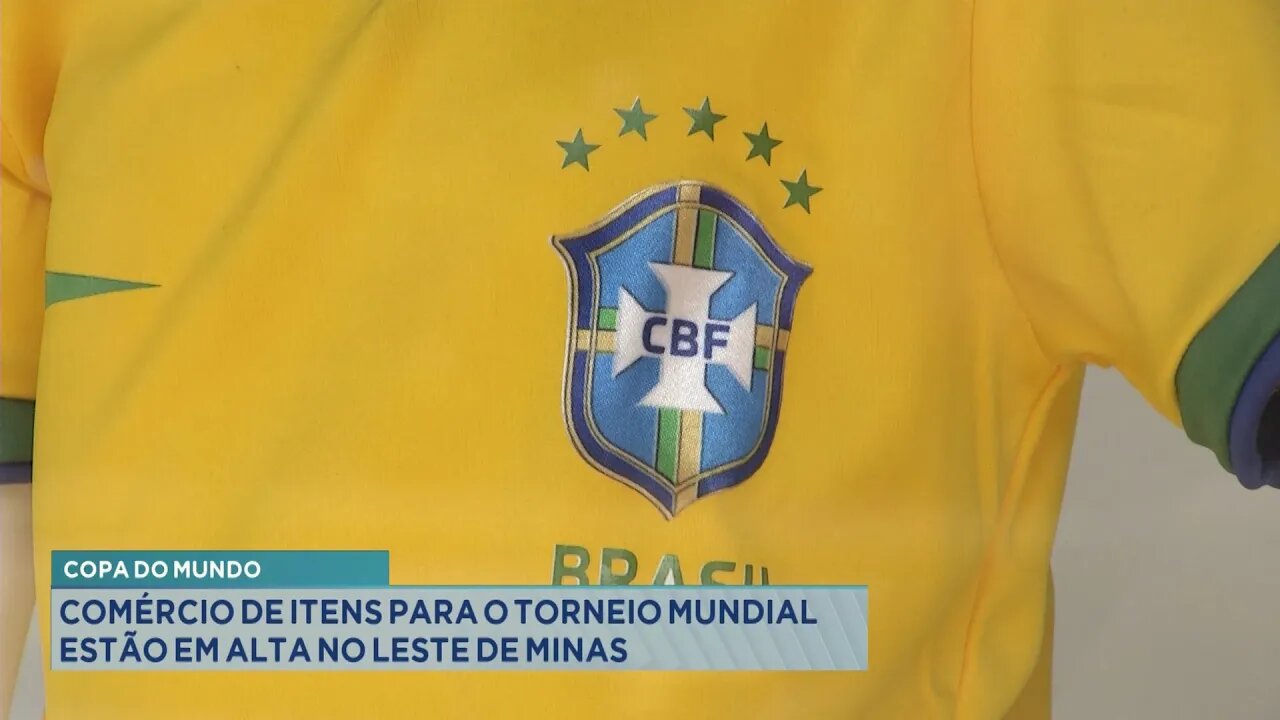 Copa do Mundo: Comércio de Itens para o Torneio Mundial em alta no Leste de Minas.