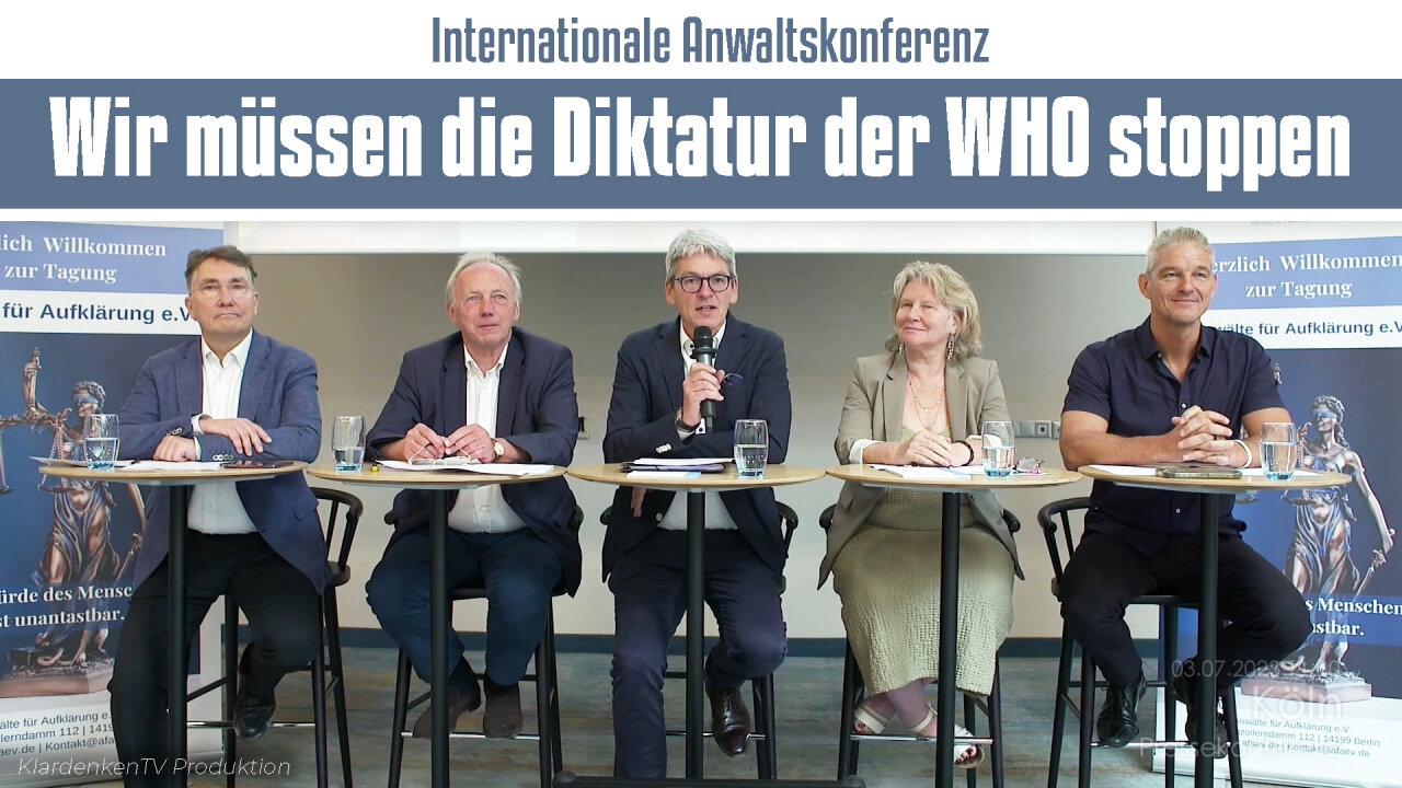 Internationale Anwaltskonferenz: Wir müssen die Diktatur der WHO stoppen@kla.tv🙈