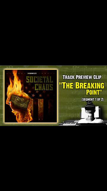 Track Preview - "The Breaking Point (Seg 1 of 2) " || "Societal Chaos" - Concept Soundtrack Album
