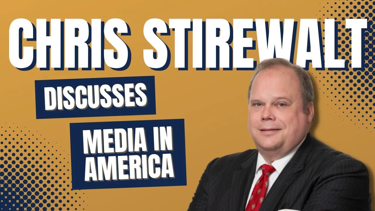 Chris Stirewalt discusses Media in America