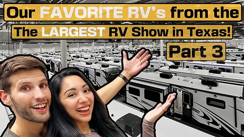 Part 3 | Best RV’s at the Houston, TX RV Show | Picks from Airstream, Jayco, Keystone, Grand Design