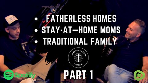 Fatherless Homes - Stay-at-home moms - Traditional Families