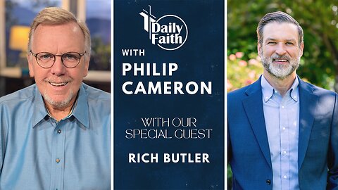 Daily Faith with Philip Cameron: Special Guest Pastor Rich Butler