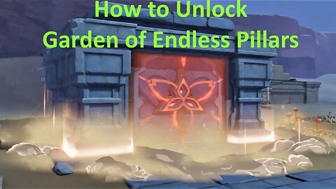 How to Unlock Garden of Endless Pillars (Genshin Impact)