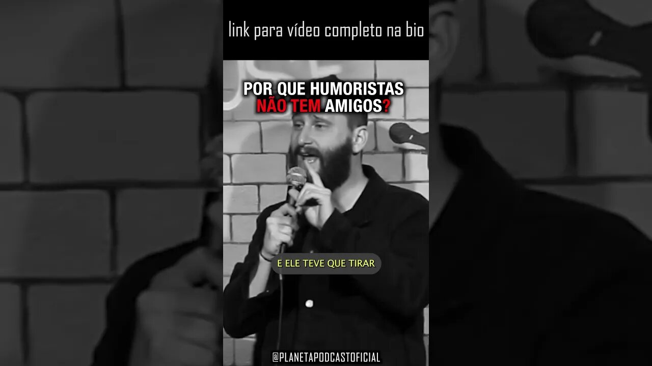 POR QUE HUMORISTAS NÃO TEM AMIGOS? com Humberto