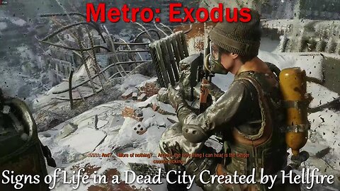 Metro: Exodus- No Commentary- Main Quests- Searching for Signs of Life, and Finding Hostilities