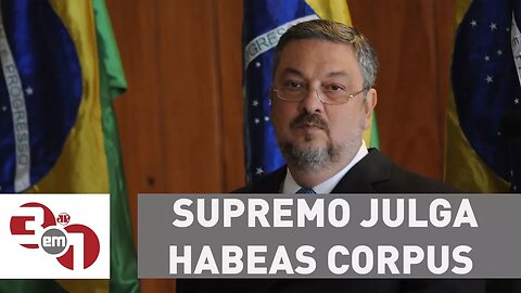 Supremo julga Habeas Corpus de Antonio Palocci