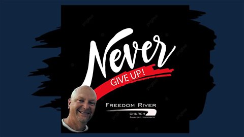 Freedom River Church Sunday Message 3/27-22