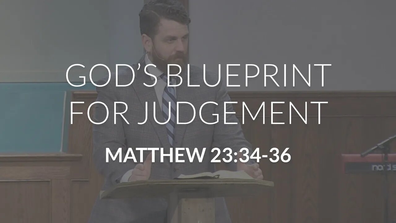 God's Blueprint for Judgement (Matthew 23:34-36)