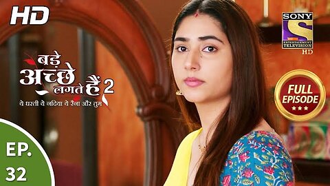 Bade Achhe Lagte Hain 2 - Ep 32- Full Episode - Ram's Stay At Priya's Place - 12th Oct, 2021