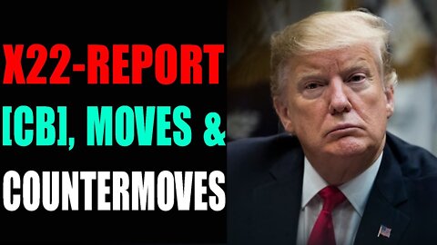 THE ECONOMIC NARRATIVE HAS THE [CB], MOVES & COUNTERMOVER - TRUMP NEWS