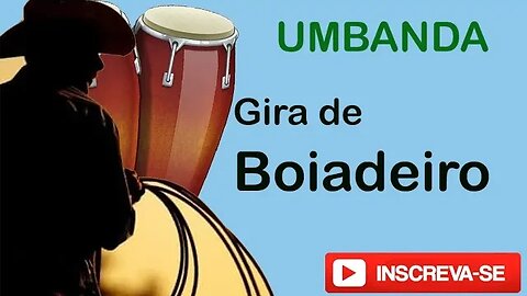 Gira de Boiadeiro - Bóia, bóia, boiadeiro, que eu não boiar!