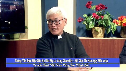 Phỏng Vấn Đặc Biệt Linh Mục Đinh Ngọc Thảo OP và Hội Chợ tết Xuân Quý Mão 2023 - Dulles Expo Center