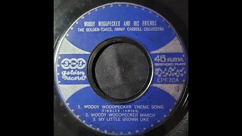 Golden Tones, Jimmy Carroll Orchestra – Woody Woodpecker and His Friends Andy Panda and Chilly Willy