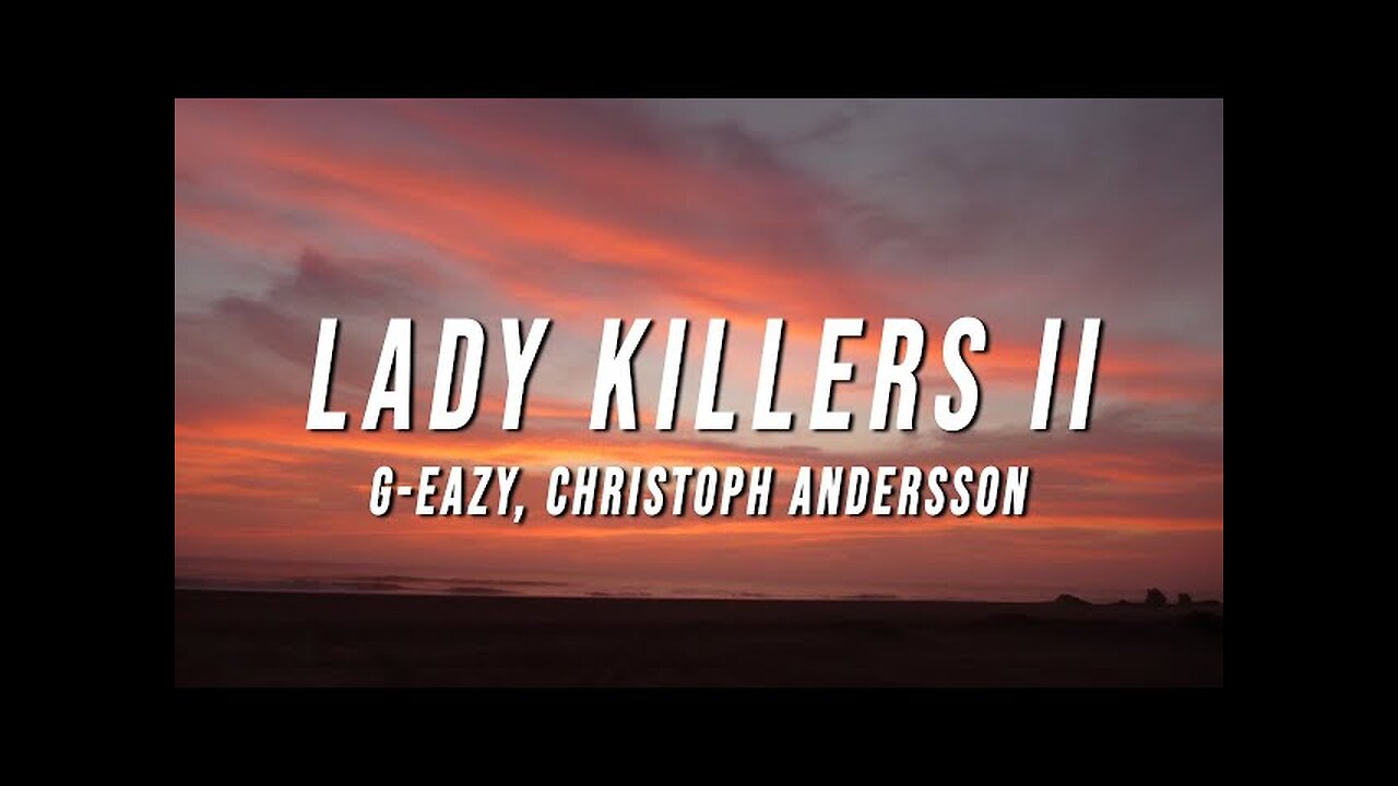 G-Eazy - Lady Killers II (Christoph Andersson Remix) [Lyrics]