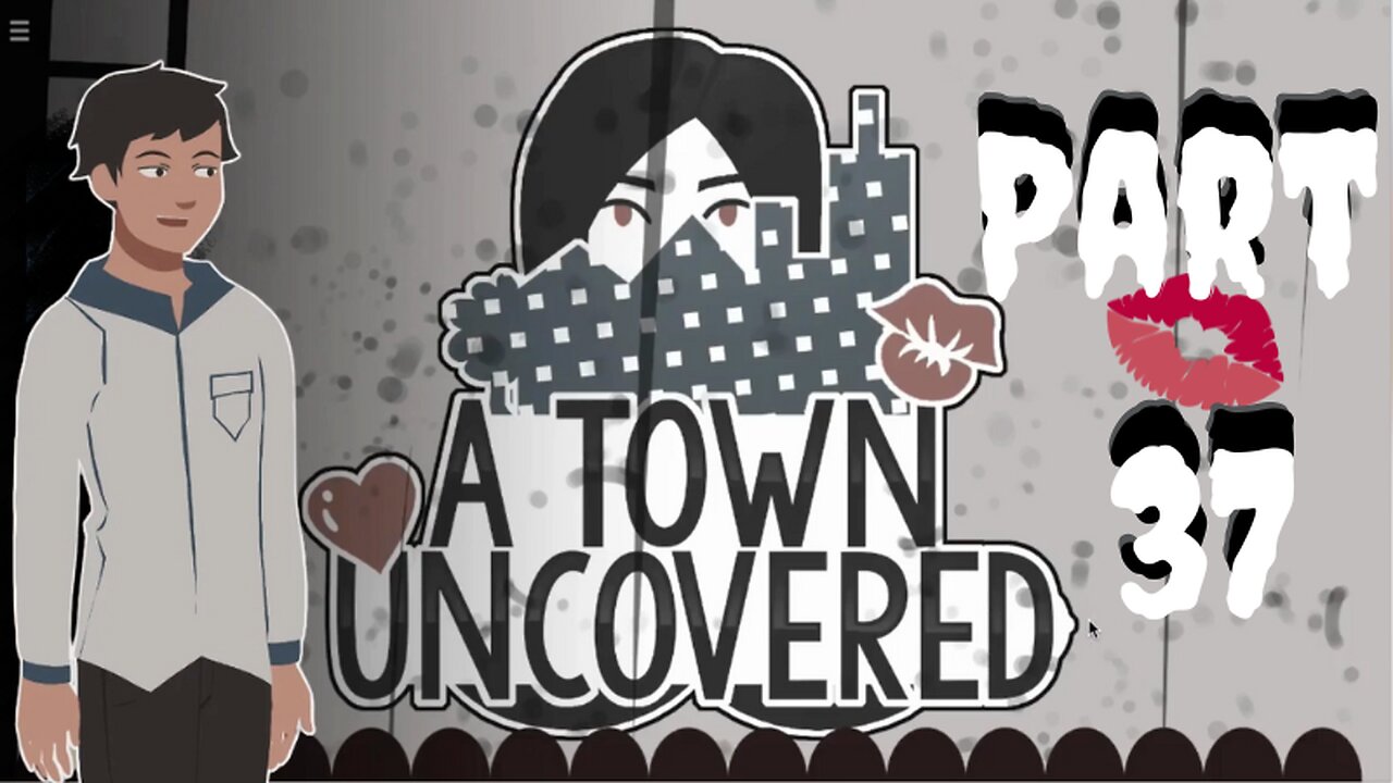 It's Time for the Truth! | A Town Uncovered - Part 37 (Main Story #30)