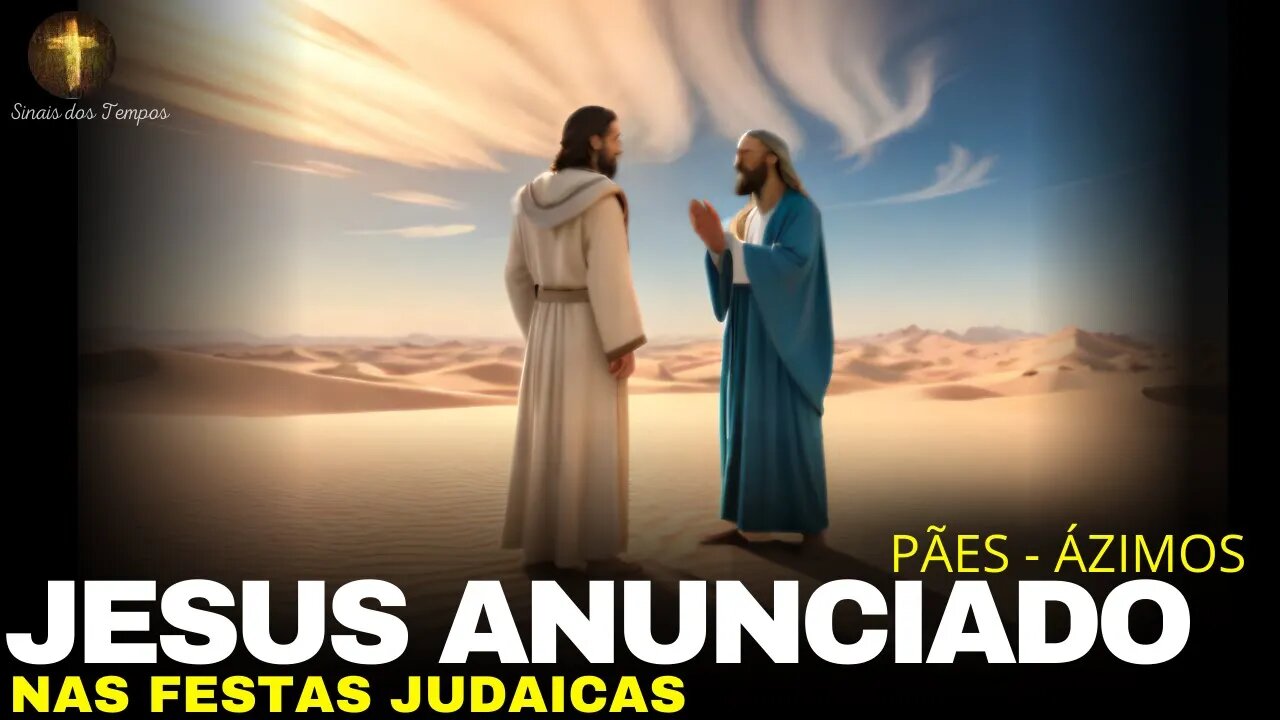 O MESSIAS FOI CELEBRADO E ELES NÃO PERCEBERAM - Festas Judaicas - Pães Ázimos